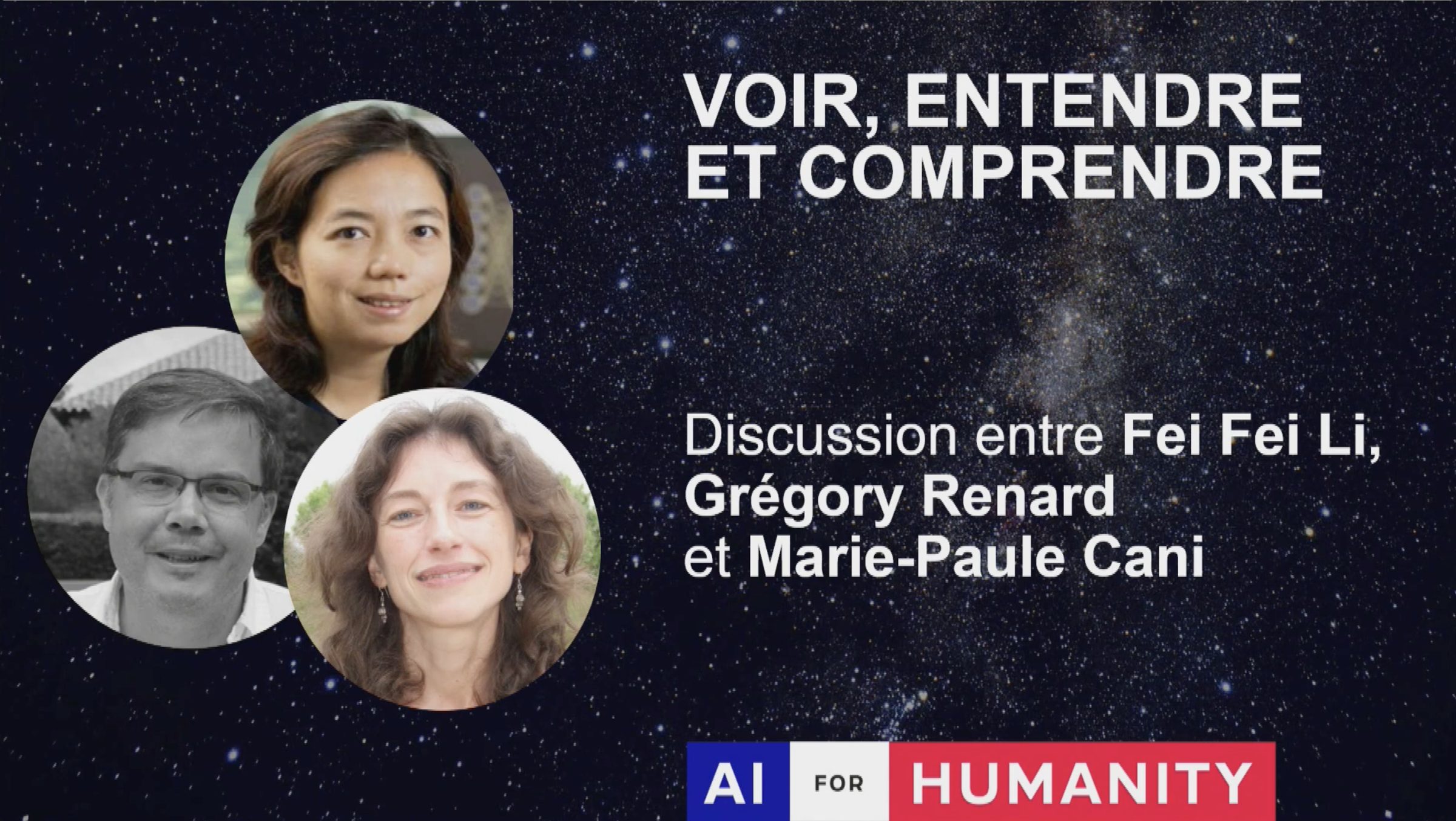AI for Humanity panel — Voir, entendre et comprendre — Fei-Fei Li, Grégory Renard and Marie-Paule Cani